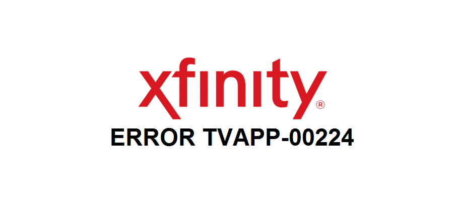 Xfinity Hatası TVAPP-00224: Düzeltmenin 3 Yolu