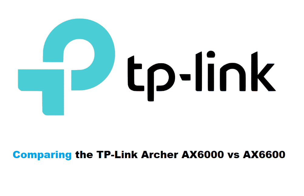 TP-Link Archer AX6000 vs TP-Link Archer AX6600 - Temel Farklılıklar?