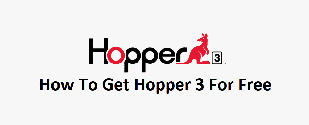 Hopper 3'ü Ücretsiz Alın: Mümkün mü?