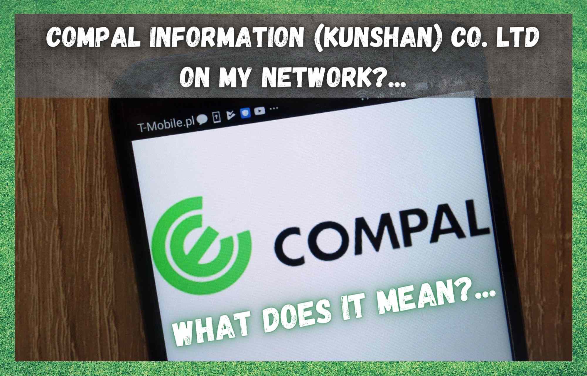 Compal Information (kunshan) co. ltd Ağımda: Bu Ne Anlama Geliyor?