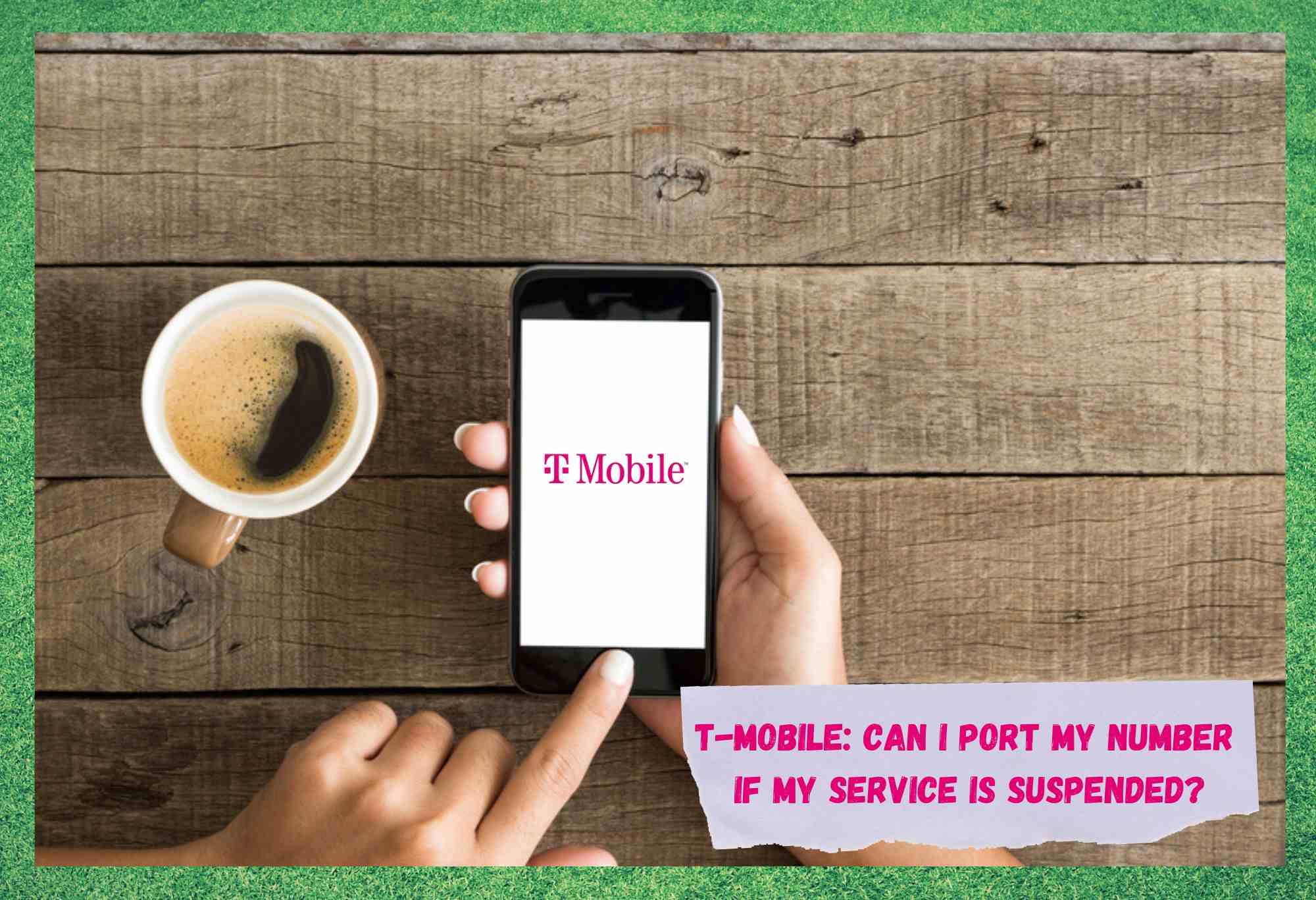 T-Mobile: Hizmetim Askıya Alınırsa Numaramı Taşıyabilir miyim?