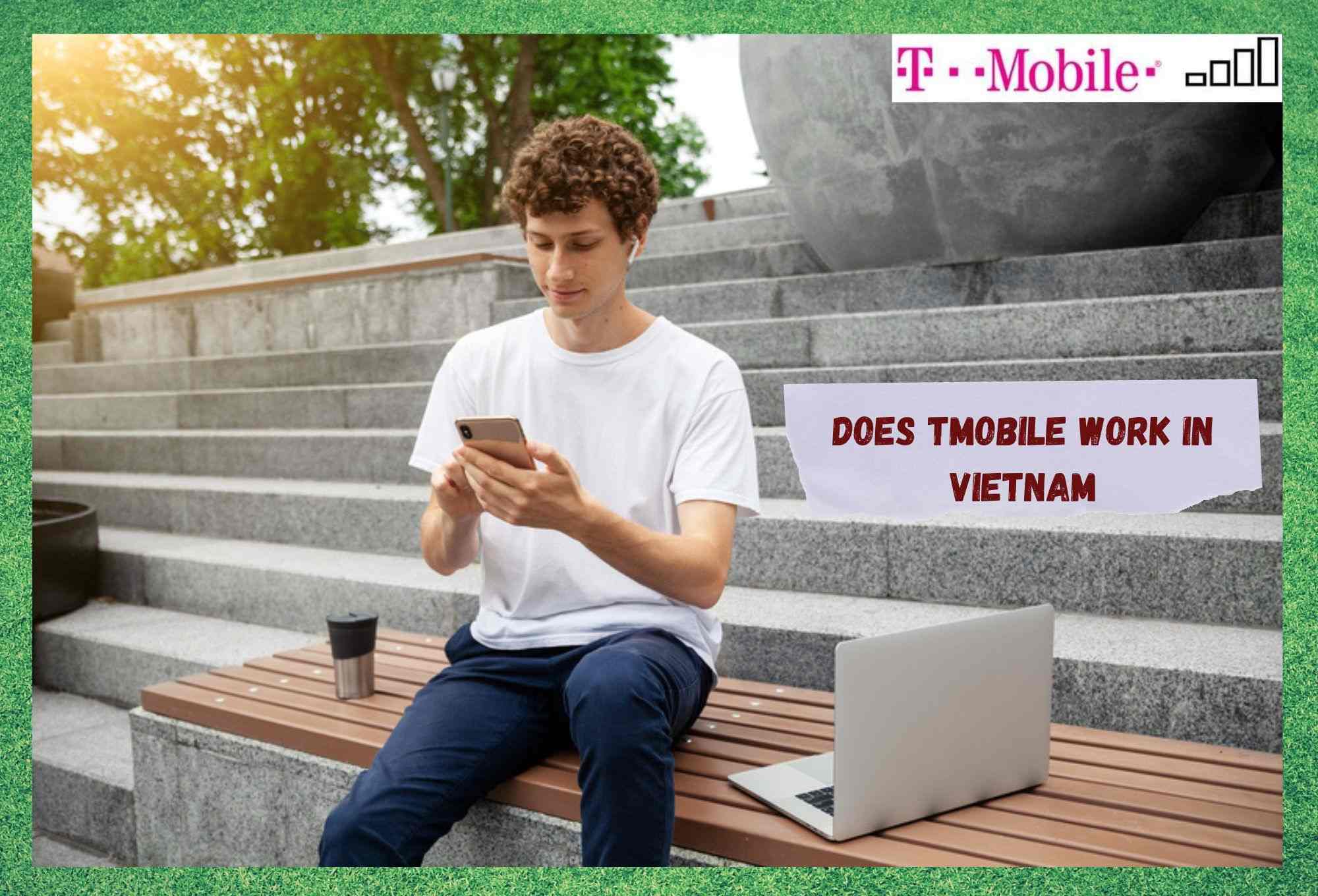 T-Mobile Vietnam'da Çalışıyor mu? (Cevaplandı)