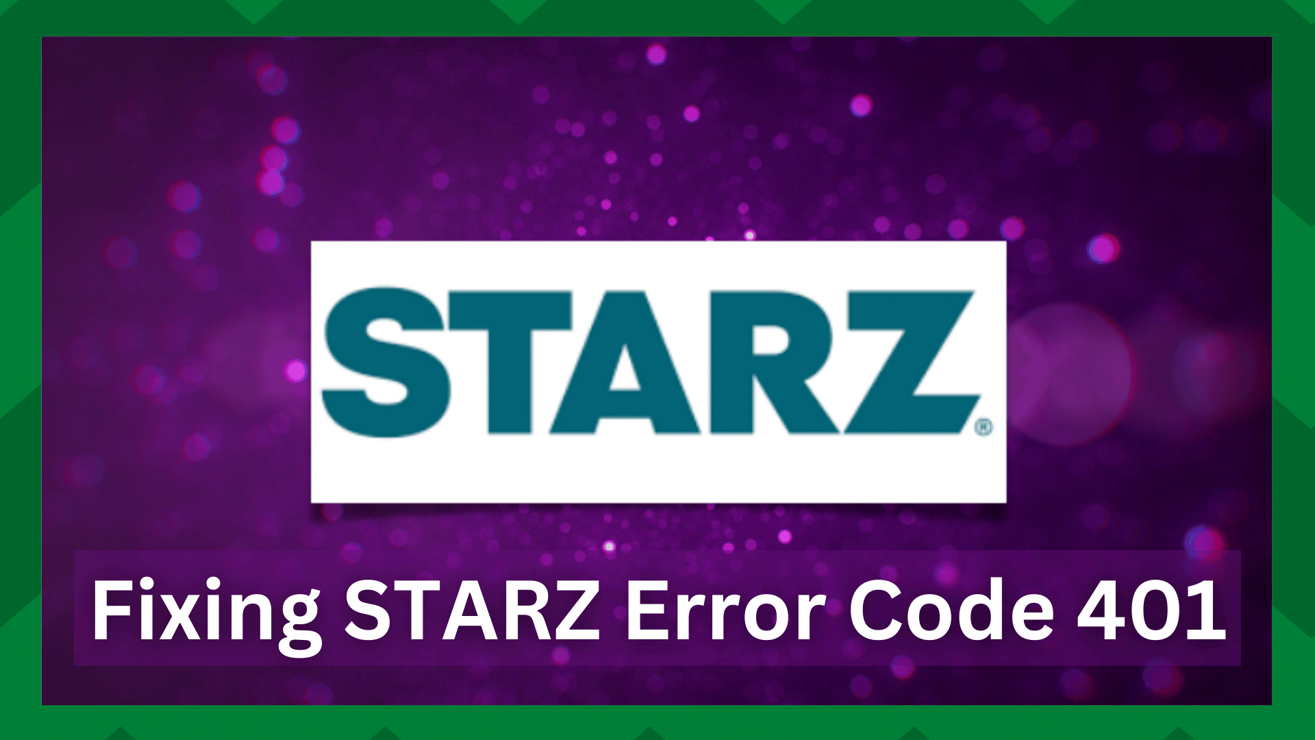 9 STARZ Hata Kodu 401'i Düzeltmenin Yolları