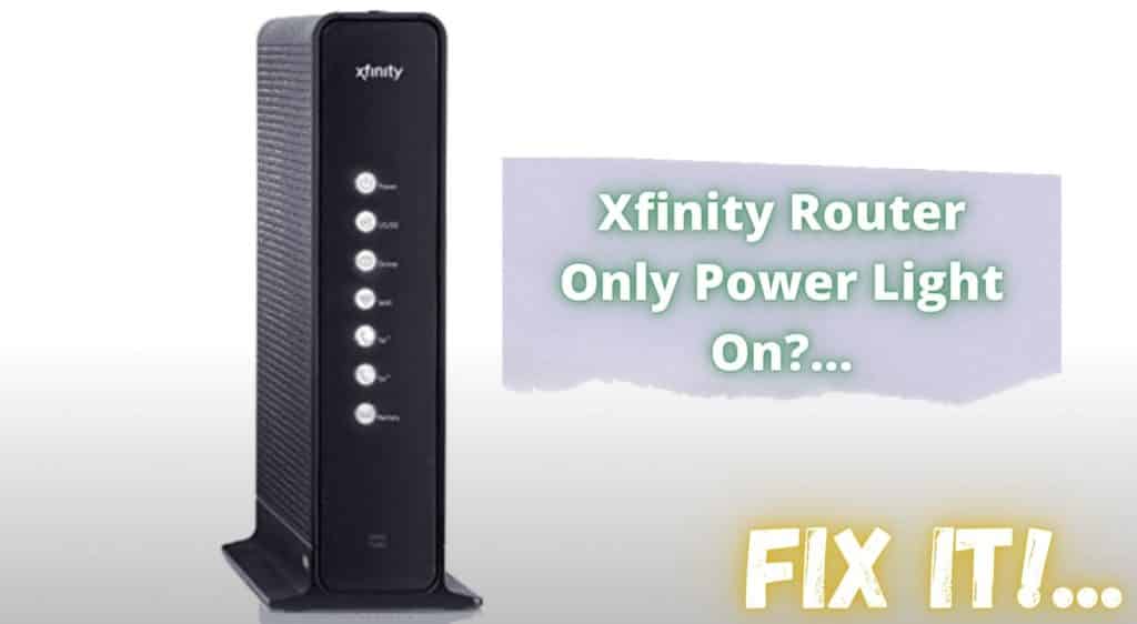 3 Xfinity Router'ın Sadece Güç Işığının Yanmasını Düzeltmenin Yolları