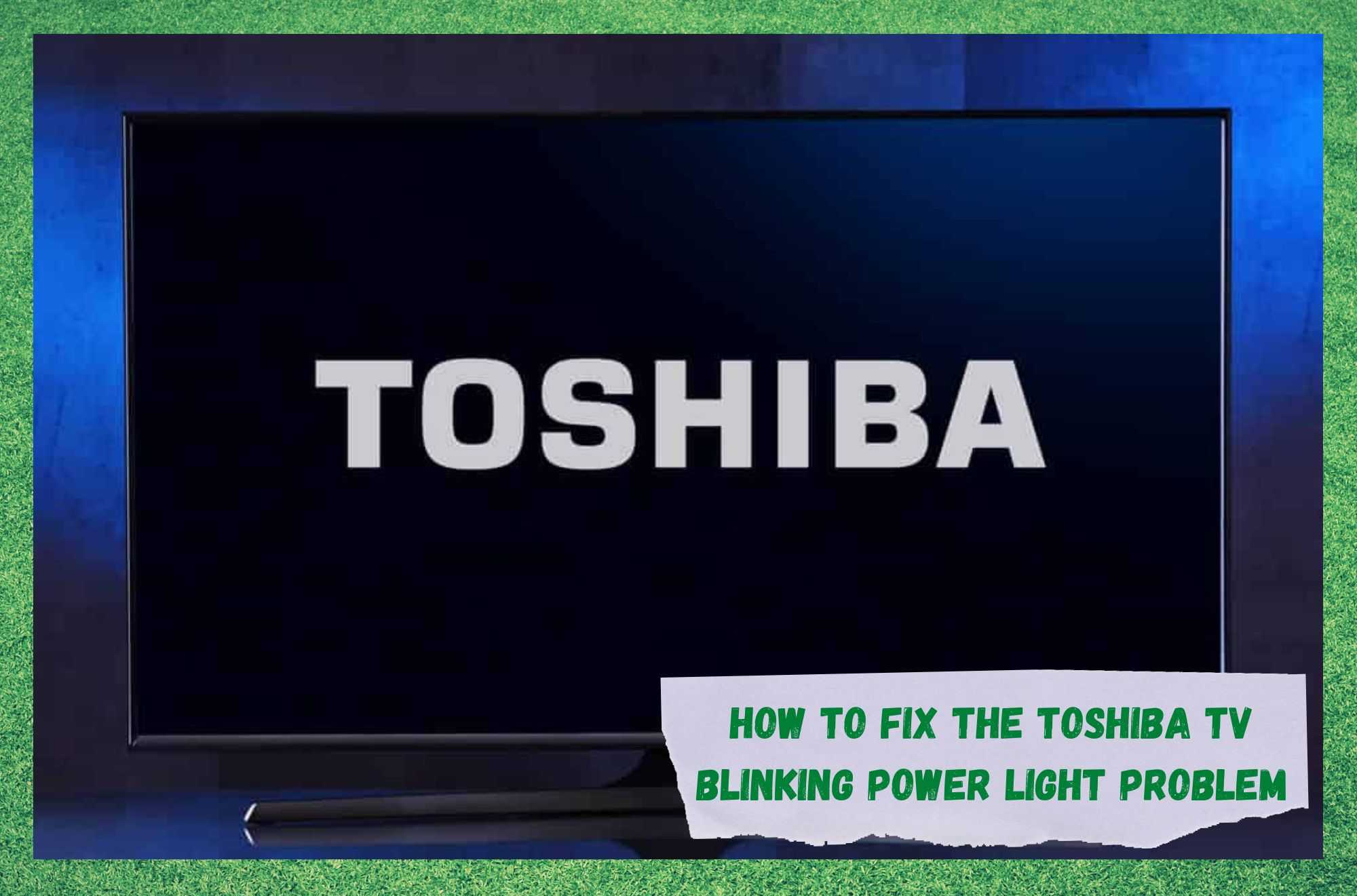 Toshiba TV Yanıp Sönen Güç Işığı Sorununu Çözmenin 3 Yolu