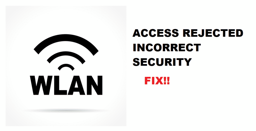 4 Adımda WLAN Erişimi Reddedildi: Yanlış Güvenlik Hatasını Düzeltme