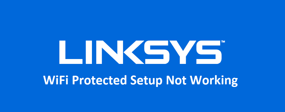 Linksys WiFi Korumalı Kurulum (WPS) Çalışmıyor: 4 Çözüm