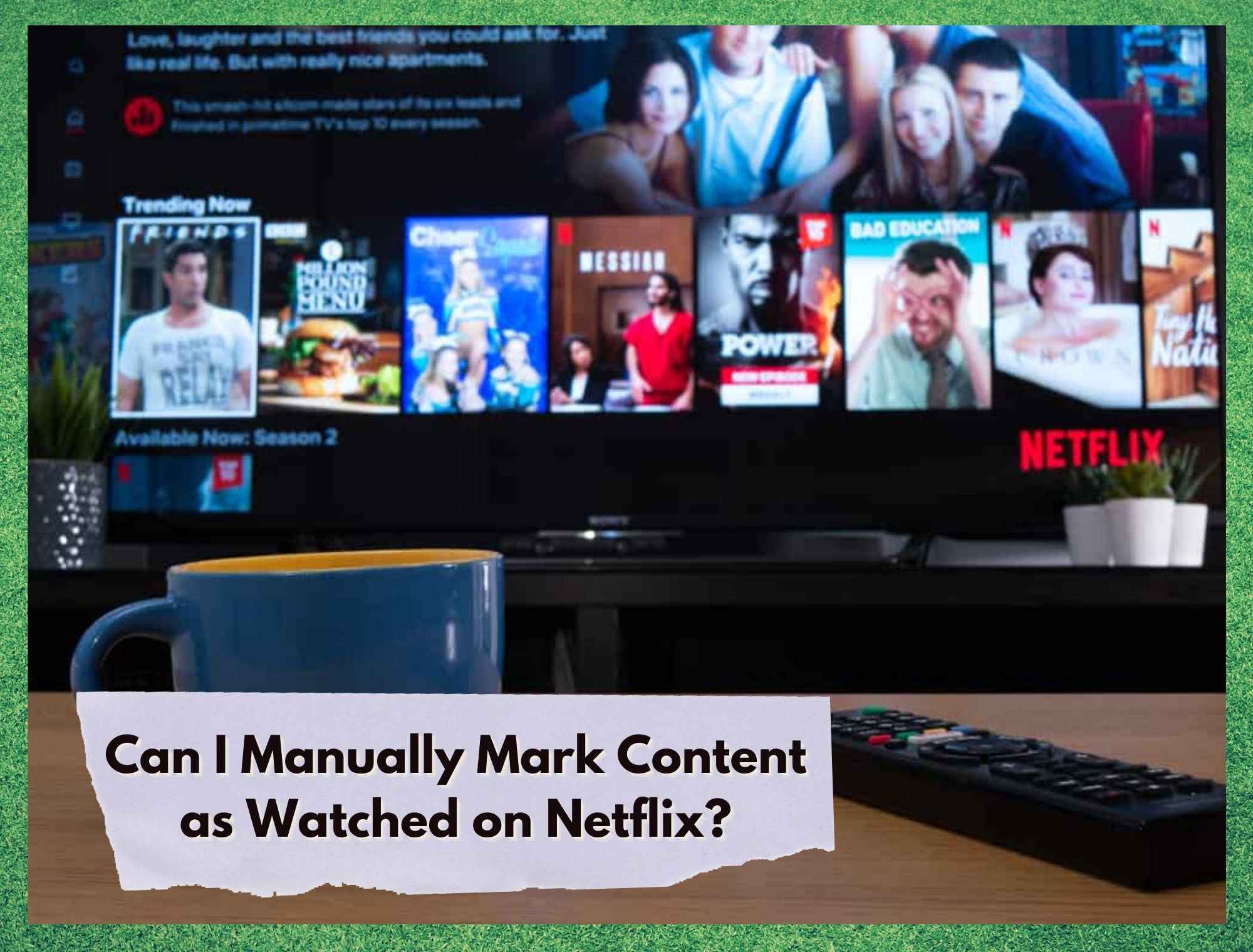 Netflix'te İçeriği Manuel Olarak İzlendi Olarak İşaretleyebilir miyim?